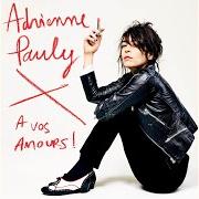 The lyrics CHANSON D'AMOUR of ADRIENNE PAULY is also present in the album A vos amours (2018)