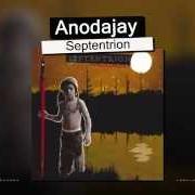 The lyrics GARDE LA TÊTE HAUTE of ANODAJAY is also present in the album Septentrion (2006)