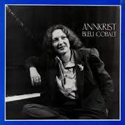 The lyrics LES SECONDES of ANNKRIST is also present in the album Bleu cobalt (1986)