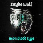 The lyrics LET'S GO of ZAYDE WØLF is also present in the album Neon blood type (2021)