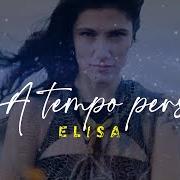 The lyrics A TEMPO PERSO of ELISA is also present in the album Ritorno al futuro / back to the future (2022)