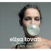 The lyrics ENORMÉMENT of ELISA TOVATI is also present in the album Je ne mâche pas les mots (2007)