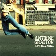 The lyrics MA BLONDE M'AIME of ANTOINE GRATTON is also present in the album Montréal motel (2003)