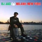 The lyrics WE GOT of DJ JAD is also present in the album Milano - new york (2004)
