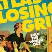 The lyrics DECREASING DEVELOPMENT of ATLAS LOSING GRIP is also present in the album Shut the world out (2008)