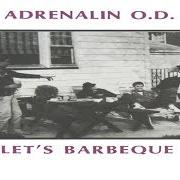 The lyrics STATUS SYMBOL of ADRENALIN O.D. is also present in the album Let's barbeque - ep (1983)
