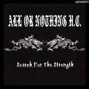 The lyrics KNIFE TO MY NECK of ALL OR NOTHING H.C. is also present in the album Search for the strength (2002)