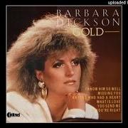 The lyrics MISSING YOU of BARBARA DICKSON is also present in the album Gold (1985)