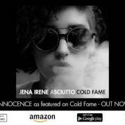 The lyrics INNOCENCE of JENA IRENE ASCIUTTO is also present in the album Innocence (2016)