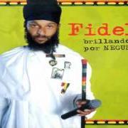 The lyrics JAH LOVEISKEY of FIDEL NADAL is also present in the album Brillando por negus (2002)