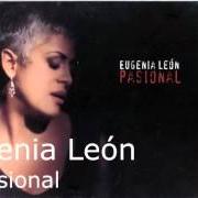 The lyrics TRES PALABRAS of EUGENIA LEÓN is also present in the album Pasional (2007)