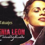The lyrics AQUI EN MI of EUGENIA LEÓN is also present in the album Tatuajes (2003)