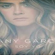 The lyrics DEJARTE IR of KANY GARCÍA is also present in the album Soy yo (2018)