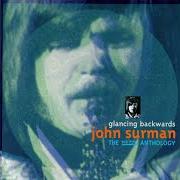 The lyrics DOUSING ROD of JOHN SURMAN is also present in the album Glancing backwards: the dawn anthology (2006)
