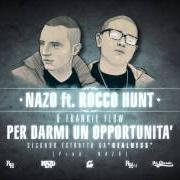 The lyrics PER DARMI UN'OPPORTUNITÀ of VALERIO NAZO is also present in the album Realness (2013)
