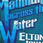 The lyrics MADMAN ACROSS THE WATER of ELTON JOHN is also present in the album Madman across the water (1971)