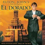 The lyrics CHELDORADO of ELTON JOHN is also present in the album The road to el dorado soundtrack