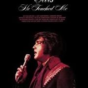 The lyrics HE TOUCHED ME of ELVIS PRESLEY is also present in the album He touched me (1971)