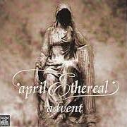 The lyrics HOLOGRAM of APRIL ETHEREAL is also present in the album Advent (2001)