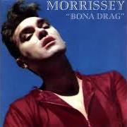 The lyrics SUEDEHEAD of MORISSEY is also present in the album Bona drag (1990)