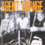 The lyrics BLOODSTAINS (ORIGINAL VERSION) of AGENT ORANGE is also present in the album Living in darkness (1981)