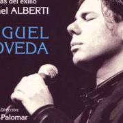 The lyrics DEJADME LLORAR of MIGUEL POVEDA is also present in the album Poemas del exilio (2004)