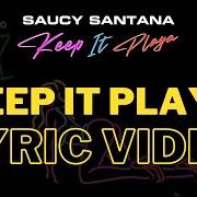 The lyrics SPOILED of SAUCY SANTANA is also present in the album Keep it playa (2021)