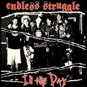 The lyrics 1934 of ENDLESS STRUGGLE is also present in the album In the day (2000)