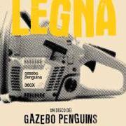 The lyrics FRATE INDOVINO of GAZEBO PENGUINS is also present in the album Legna (2011)