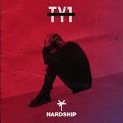 The lyrics HARDSHIP of TY1 is also present in the album Hardship (2016)