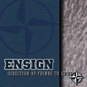 The lyrics REVOLUTIONS END of ENSIGN is also present in the album Direction of things to come (1997)