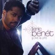 The lyrics LOVE, PATIENCE, & TIME of ERIC BENET is also present in the album Love and life (2008)