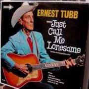 The lyrics JUST CALL ME LONESOME of ERNEST TUBB is also present in the album Just call me lonesome