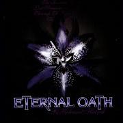 The lyrics THE SECRET FLAME of ETERNAL OATH is also present in the album Through the eyes of hatred (1998)