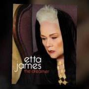 The lyrics MISTY BLUE of ETTA JAMES is also present in the album The dreamer (2011)