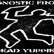 The lyrics ALRIGHT of AGNOSTIC FRONT is also present in the album Dead yuppies (2001)