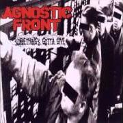 The lyrics GOTTA GO of AGNOSTIC FRONT is also present in the album Something's gotta give (1998)