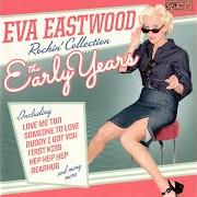 The lyrics LIKE I'M DYING of EVA EASTWOOD is also present in the album Rockin' collection - the early years (2013)