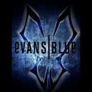 The lyrics BULLETPROOF of EVANS BLUE is also present in the album Evans blue (2009)