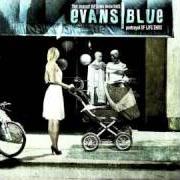 The lyrics THE PURSUIT of EVANS BLUE is also present in the album The pursuit begins when this portrayal of life ends (2007)