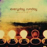 The lyrics STAR OF THE SHOW of EVERYDAY SUNDAY is also present in the album Anthems for the imperfect (2004)