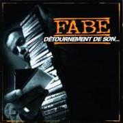 The lyrics AU FOND D'NOS COEURS of FABE is also present in the album Détournement de son (1998)