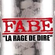 The lyrics LE ONZE of FABE is also present in the album La rage de dire (2000)