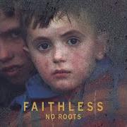 The lyrics BLUEGRASS of FAITHLESS is also present in the album No roots (2004)