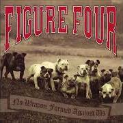 The lyrics IN THE FACE OF DEATH of FIGURE FOUR is also present in the album No weapon formed against us (2001)
