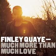 The lyrics NOW AND FOREVER of FINLEY QUAYE is also present in the album Much more than much love (2003)