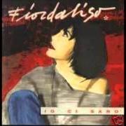 The lyrics QUESTA VITA COSA VUOLE DA ME of FIORDALISO is also present in the album Io ci sarò (1992)