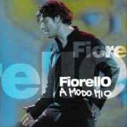 The lyrics FOR ONCE IN MY LIFE of FIORELLO is also present in the album A modo mio (2004)