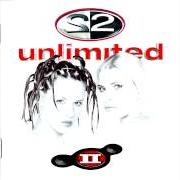 The lyrics II UNLIMITED MEGAMIX of 2 UNLIMITED is also present in the album Ii (1998)