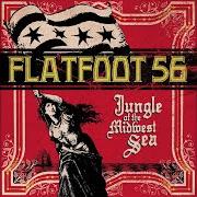 The lyrics CARRY 'EM OUT of FLATFOOT 56 is also present in the album Jungle of the midwest sea (2007)